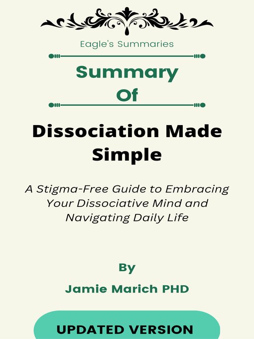 Title details for Summary of Dissociation Made Simple a Stigma-Free Guide to Embracing Your Dissociative Mind and Navigating Daily Life    by  Jamie Marich PHD by Eagle's Summaries - Wait list